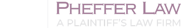 Pheffer Law | A Plaintiff's Law Firm